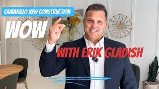 Camarillo New Construction! With Erik Gladish | Best Ventura County Realtor