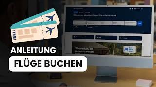 Flug online finden & buchen - Einfache Anleitung für günstige Flüge
