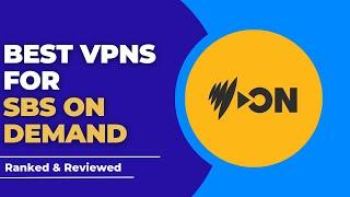 Best VPNs for SBS On Demand - Ranked & Reviewed for 2023