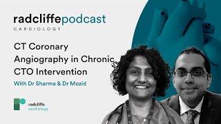 The Radcliffe Cardiology Podcast | CT Coronary Angiography in Chronic CTO Intervention