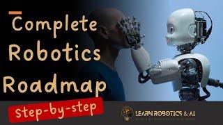 Complete roadmap to learn Robotics and AI in 2023-2024