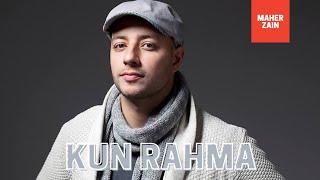 Maher Zain - Kun Rahma (Lirik Arab & Terjemah)