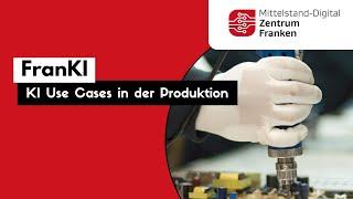 FranKI: KI Use Cases in der Produktion - 24.04.2024