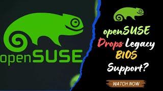 openSUSE Drops Legacy BIOS Support? Impact on Older Computers Explained