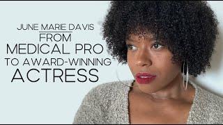 How June Marie Davis Went From Medical Pro to B Free Award Winning Actress in NYC