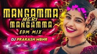 MANGAMMA TELUGU SONG (RAHUL SIPLIGUNJ) EDM MIX BY DJ PRAKASH MBNR 8106004107