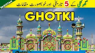 Top 5 Places to Visit in Ghotki Sindh | Tanveer Rajput TV