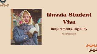 Russia Student Visa – Requirements, Eligibility