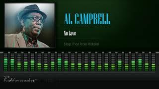Al Campbell - No Love (Stop That Train Riddim) [HD]