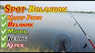 MANCING DI SPOT BOLANGAN KAKAP PUTIH, MUJAIR, BELANAK, KEPER, KETING