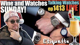 Pina Colada Sunday and Watch Talk Sunday: what is wrist watch etiquette? | ep1413