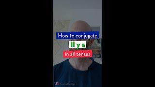All the ways you've never seen IL Y A. - French expression in all tenses