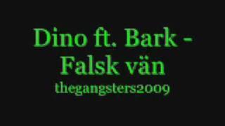 Dino ft. Bark - Falsk vän