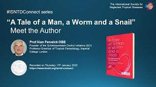 Meet the Author: "A Tale of a Man, a Worm and a Snail" (Prof Alan Fenwick, SCI)