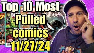 Top 10 Most Pulled Comic Books 11/27/24 A STACKED WEEK!!