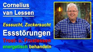 Essstörungen Esssucht Zuckersucht Trostessen Frustessen energetisch behandeln | Cornelius van Lessen