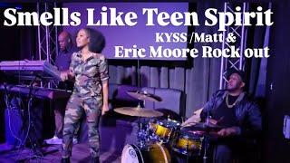 Smells Like Teen Spirit - Eric Moore featuring KYSS and Matt Banks