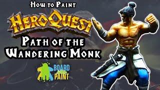 Painting HeroQuest: Episode 16 - Path of the Wandering Monk (Male)