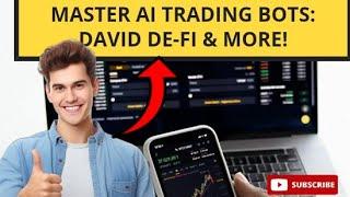 Master AI Trading bots: David De-Fi & more!