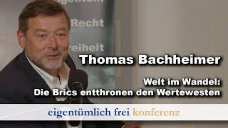 Thomas Bachheimer: Welt im Wandel: Die Brics entthronen den Wertewesten (ef-Konferenz 2024)