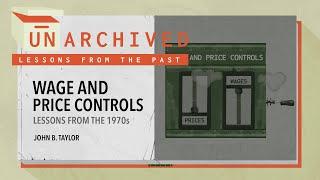 The Problem with Wage and Price Controls: Lessons from the 1970s | UnArchived: Lessons From the Past