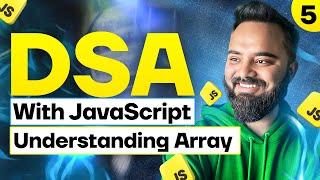 Mastering Arrays | DSA with JavaScript | Part 4