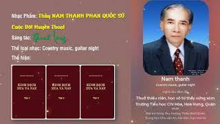 Tiểu Sử Thầy Nam Thanh Phan Quốc Sử – Hành Trình Cống Hiến Cho Dịch Lý Việt Nam 