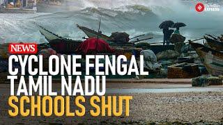 Cyclone Fengal Approaches Tamil Nadu: Heavy Rain, School Closures, and IMD Red Alert