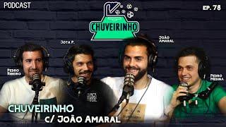 CHUVEIRINHO - C/ JOÃO AMARAL EP.78