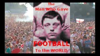 The Man Who Gave Football To The World