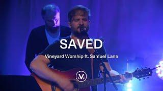 Vineyard Worship ft. Samuel Lane - Saved [Official Live Video]