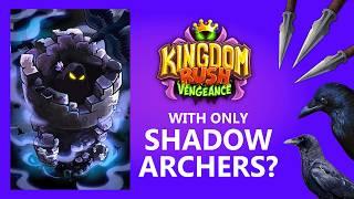 Can You Beat Kingdom Rush Vengeance with only Shadow Archers?