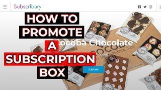 How To Promote A Subcription Box