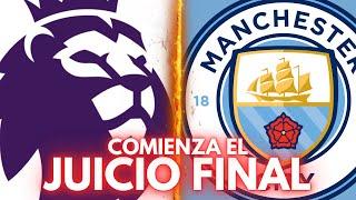 PREMIER LEAGUE VS MAN CITY: LO QUE DEBES SABER DEL JUICIO, EN 20 MINUTOS