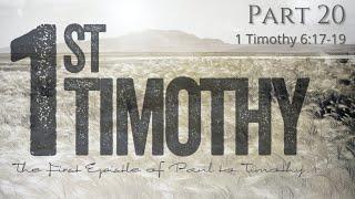 Right Place of Riches | 1 Timothy 6:17-19 - Pastor Bobby Harnist - Exposition of 1 Timothy, Part 20