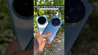 Xiaomi 14 Ultra Vs Vivo X100 Pro Zoom Comparison Techpro #shorts #xiaomi14ultra #vivox100pro