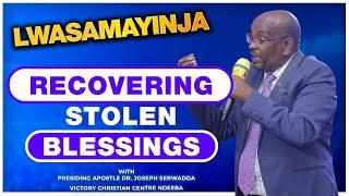 RECOVERING STOLEN BLESSINGS || LWASAMAYINJA