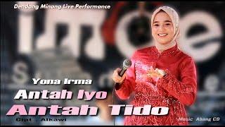 Yona Irma - ANTAH IYO ANTAH TIDO || KARYA ALKAWI