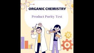 A-level Organic Chemistry - Product Purity Test