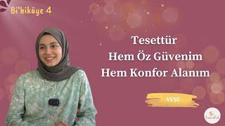 Tesettürle Kısıtlanacağım Diye Düşünüyordum - Ayşe | Bi'hikâye-4