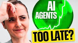 Are You TOO Late To The AI Agent FRENZY?!