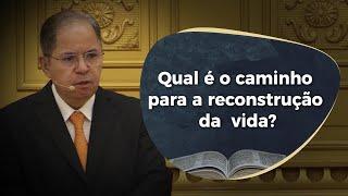 Qual é o caminho para a reconstrução da vida? - 15 Setembro 2024