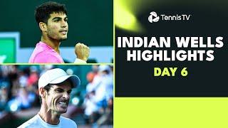 Alcaraz Seeks 100th Win; Murray, Wawrinka, Hurkacz in Action | 2023 Indian Wells Highlights Day 6