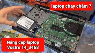 Dell vostro 14_3468  chạy chậm , Nâng cấp SSD, Cadybay cải thiện tốc độ truy xuất cho laptop