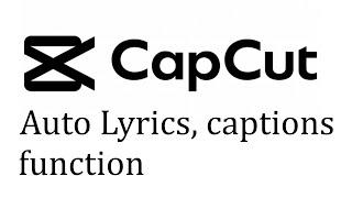 How to Automatically Generate Lyrics, Text or Captions from Songs, mp3 or videos with CapCut Pro