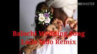 Balochi Wedding Song Laila lado Remix Dholl