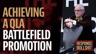 ACHIEVING A QLA BATTLEFIELD PROMOTION | DAN RESPONDS TO BULLSHIT