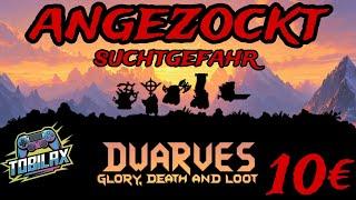 Angezockt | Dwarves Glory, Death and Loot! Einfach Mega!