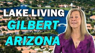 Where To Live In Gilbert Arizona | BEST Lake Communities To Live In Gilbert