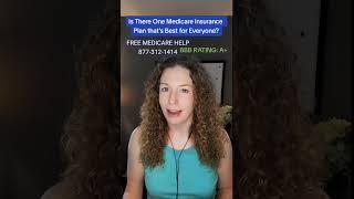 Is There One Medicare Insurance Plan that's Best for Everyone?